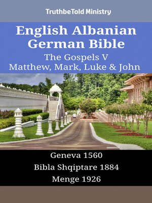 cover image of English Albanian German Bible--The Gospels V--Matthew, Mark, Luke & John